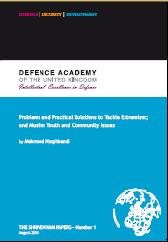 Problems and Practical Solutions To Tackle Extremism and Muslim Youth and Community Issues, published by Defence Academy of the UK, 2006